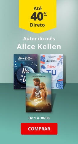 At&eacute; 40% desconto direto nas obras da autora Alice Kellen